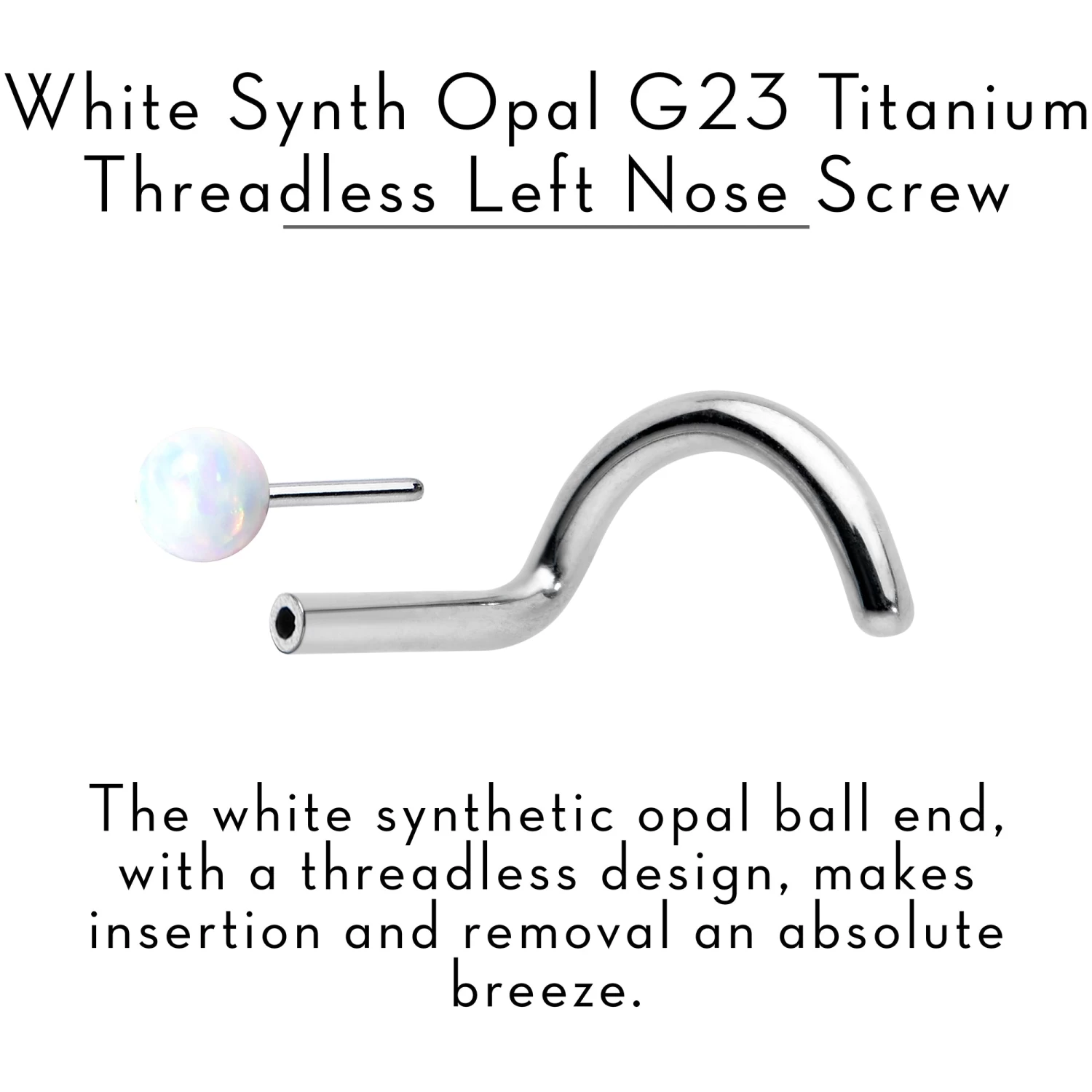 18 Gauge 1/4 White Synth Opal G23 Titanium Threadless Left Nose Screw 3 18 Gauge 1/4 White Synth Opal G23 Titanium Threadless Left Nose Screw - Image 3